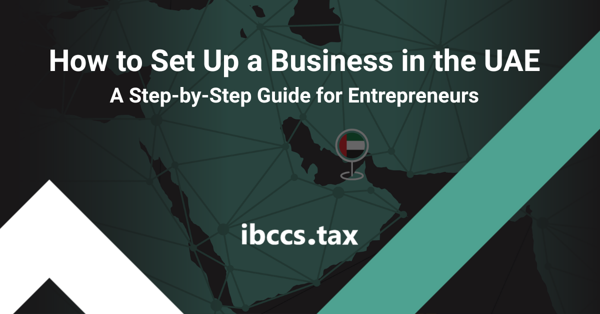 How to Set Up a Business in the UAE A Step-by-Step Guide for Entrepreneurs
