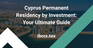 Cyprus Permanent Residency by Investment Your Ultimate Guide