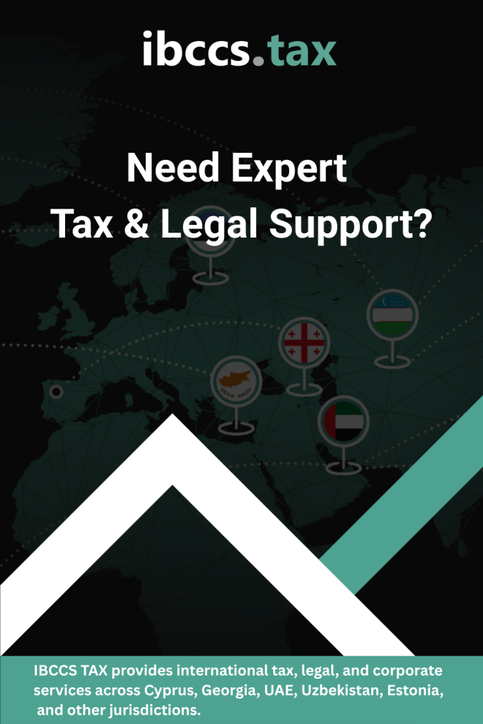 Expert Tax Legal Support IBCCS TAX Cyprus Georgia UAE Uzbekistan Estonia