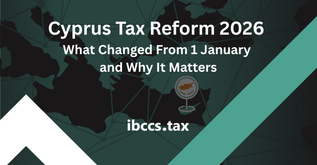 Cyprus Tax Reform 2026 What Changed From 1 January and Why It Matters