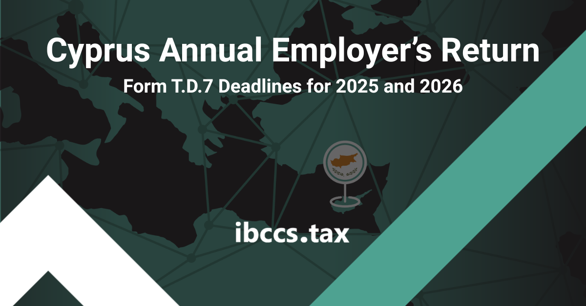 Cyprus Annual Employer’s Return Form T.D.7 deadlines for 2025 and 2026